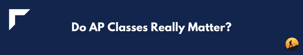 Do AP Classes Really Matter?