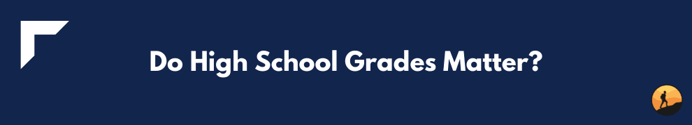 Do High School Grades Matter?