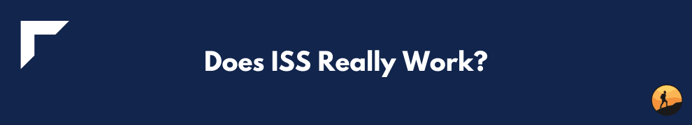 Does ISS Really Work?