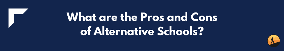 What are the Pros and Cons of Alternative Schools?