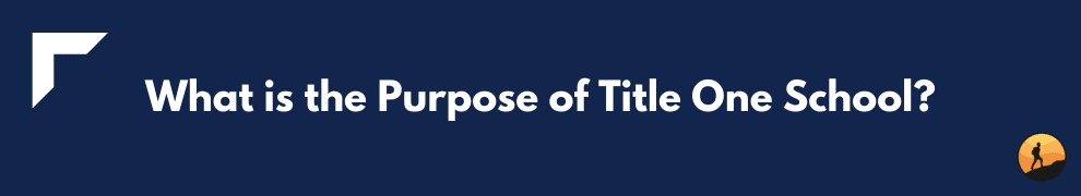 What is the Purpose of Title One School?