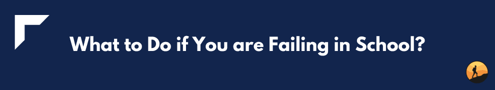 What to Do if You are Failing in School?