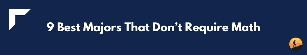 9 Best Majors That Don’t Require Math