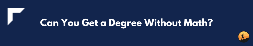 Can You Get a Degree Without Math?