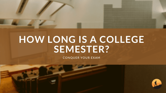 How Long is a College Semester?