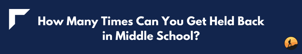 How Many Times Can You Get Held Back in Middle School?