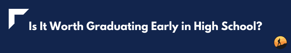 Is It Worth Graduating Early in High School?