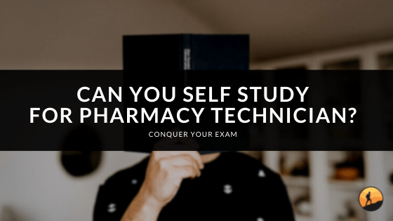 Can You Self Study for Pharmacy Technician?
