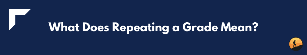 What Does Repeating a Grade Mean?