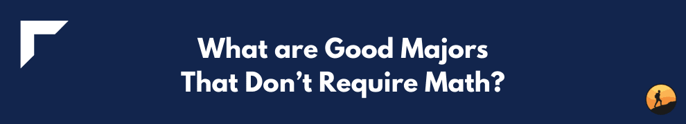 What are Good Majors That Don’t Require Math?
