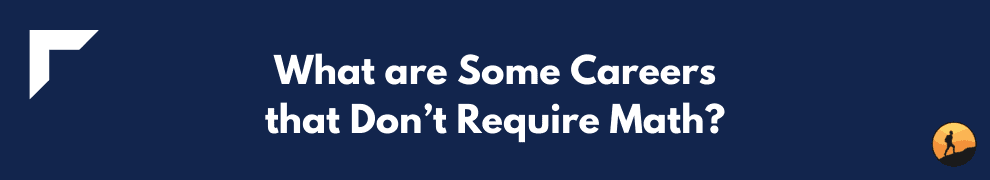 What are Some Careers that Don’t Require Math?