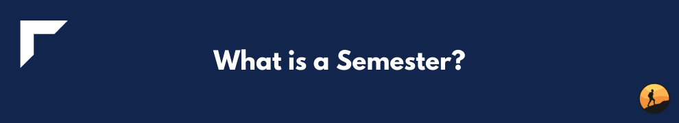 What is a Semester?