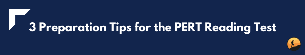 3 Preparation Tips for the PERT Reading Test 