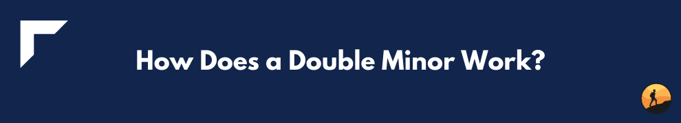 How Does a Double Minor Work?