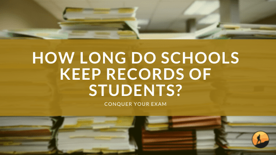 How Long Do Schools Keep Records of Students?