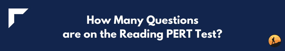 How Many Questions are on the Reading PERT Test?