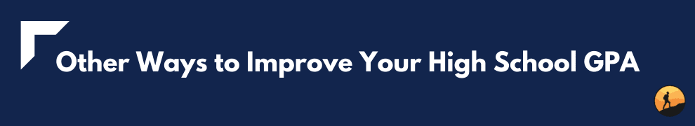 Other Ways to Improve Your High School GPA