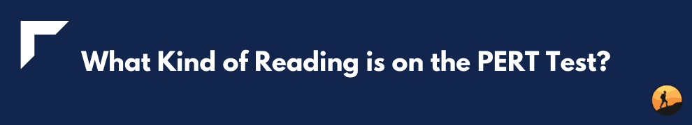 What Kind of Reading is on the PERT Test?