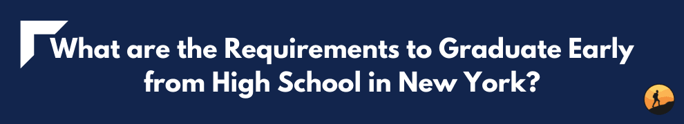 What are the Requirements to Graduate Early from High School in New York?