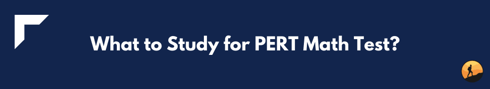 What to Study for PERT Math Test?