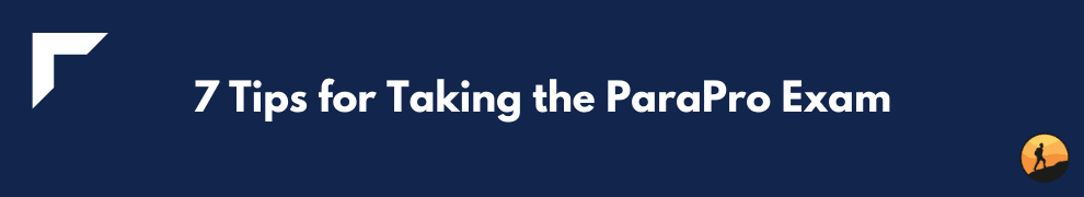 7 Tips for Taking the ParaPro Exam