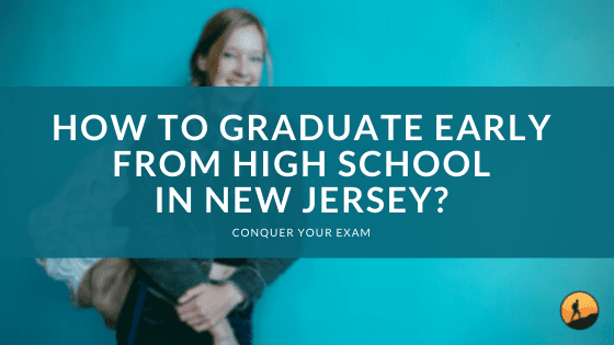 How to Graduate Early from High School in New Jersey?