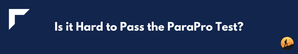 Is it Hard to Pass the ParaPro Test?