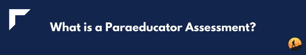 What is a Paraeducator Assessment?