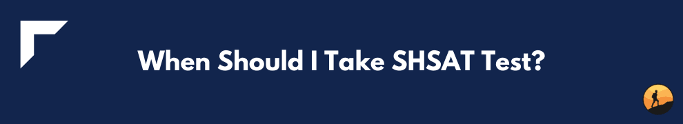 When Should I Take SHSAT Test?