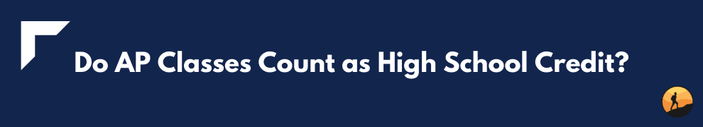 Do AP Classes Count as High School Credit?