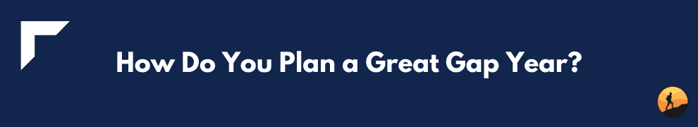 How Do You Plan a Great Gap Year?