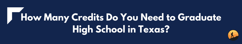 How Many Credits Do You Need to Graduate High School in Texas?