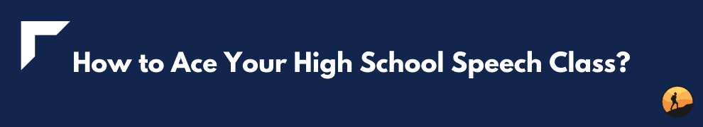 How to Ace Your High School Speech Class?