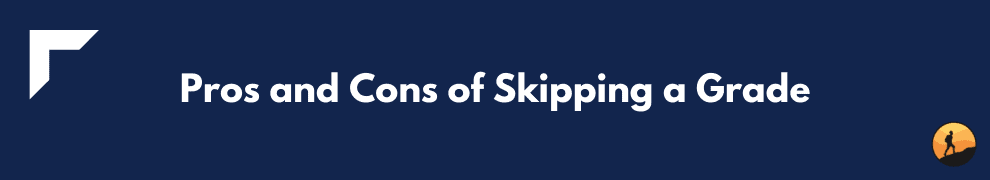 Pros and Cons of Skipping a Grade
