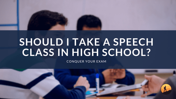 Should I Take a Speech Class in High School?