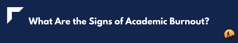 What Are the Signs of Academic Burnout?