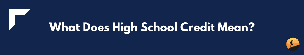 What Does High School Credit Mean?