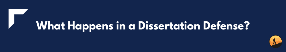 What Happens in a Dissertation Defense?