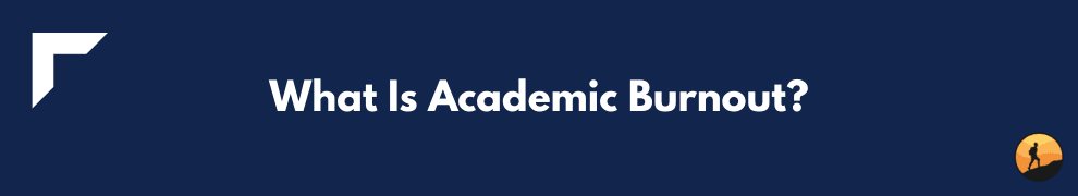 What Is Academic Burnout?