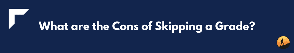 What are the Cons of Skipping a Grade?