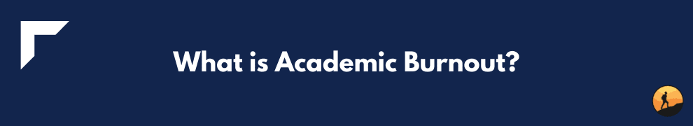 What is Academic Burnout?