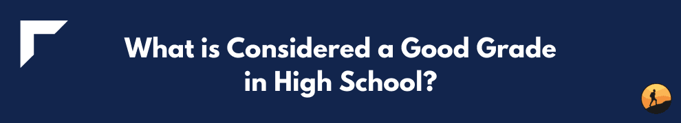 What is Considered a Good Grade in High School?