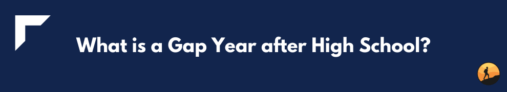 What is a Gap Year after High School?
