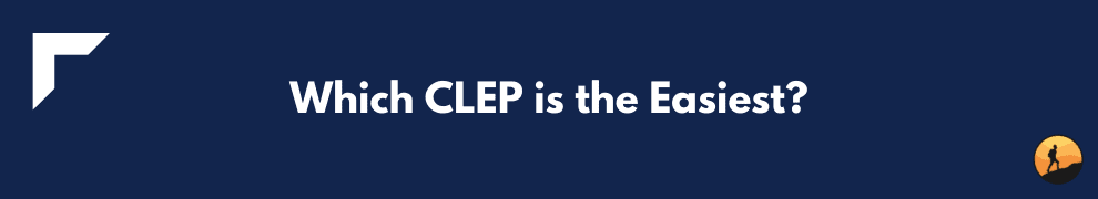 Which CLEP is the Easiest?