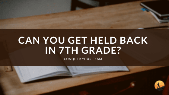 Can You Get Held Back in 7th Grade?