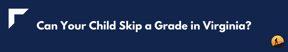 Can Your Child Skip a Grade in Virginia?
