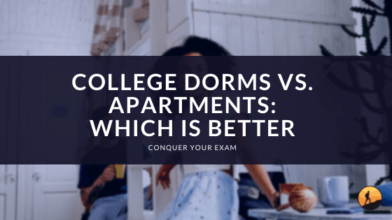 College Dorms vs. Apartments: Which is Better