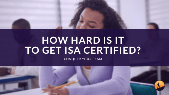 How Hard Is It to Get ISA Certified?