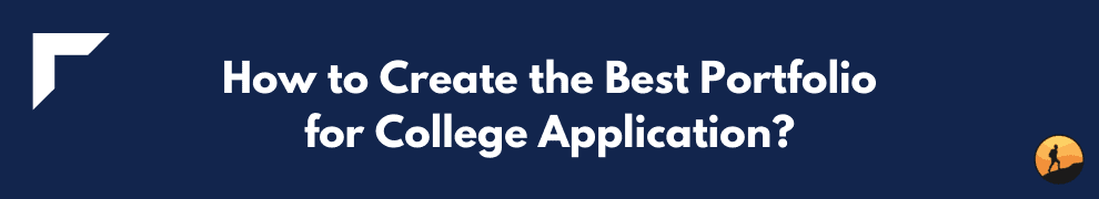 How to Create the Best Portfolio for College Application?