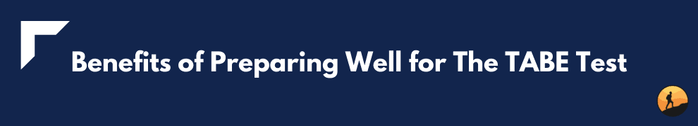 Benefits of Preparing Well for The TABE Test